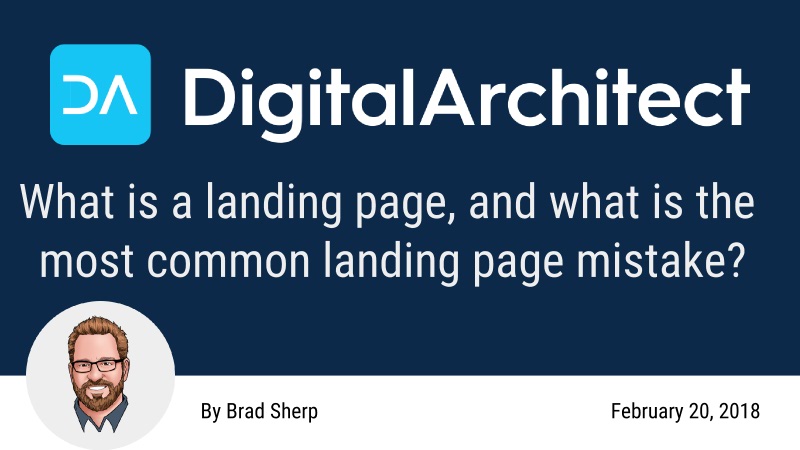 What is a landing page, and what is the most common landing page mistake?